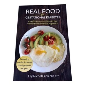 Real Food for Gestational Diabetes by Lily Nichols Paperback Book